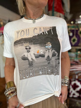 Load image into Gallery viewer, You Can&#39;t Float with Us Tee
