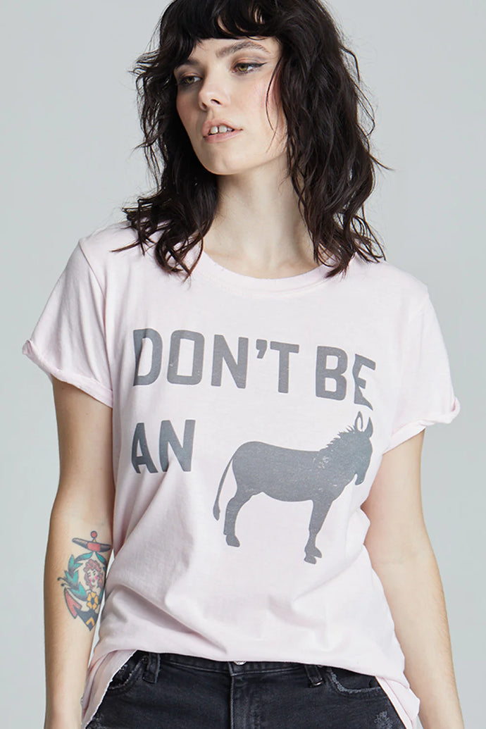 Don't Be A Donkey's Butt Tee
