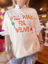 Load image into Gallery viewer, Will Work for Veuve Tee
