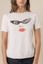 Load image into Gallery viewer, No Thanks Tee
