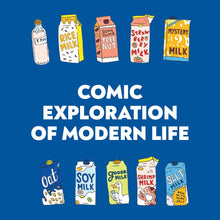 Load image into Gallery viewer, There Are Too Many Milks.. and Other Common Annoyances of Modern Life Book
