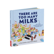Load image into Gallery viewer, There Are Too Many Milks.. and Other Common Annoyances of Modern Life Book
