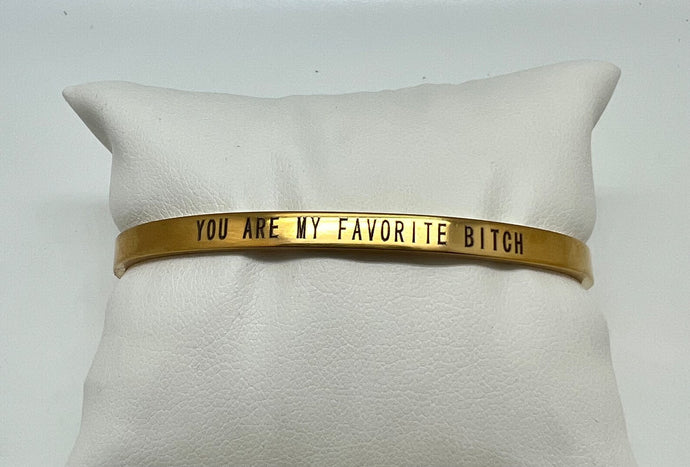 You Are My Favorite Bitch Adjustable Bangle
